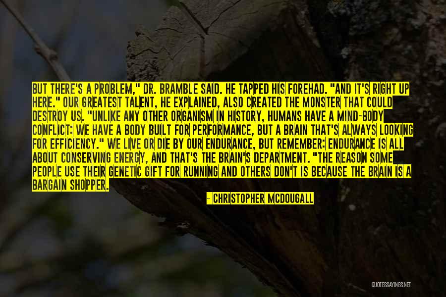 Energy Conserving Quotes By Christopher McDougall Energy Conserving Quotes By Christopher McDougall