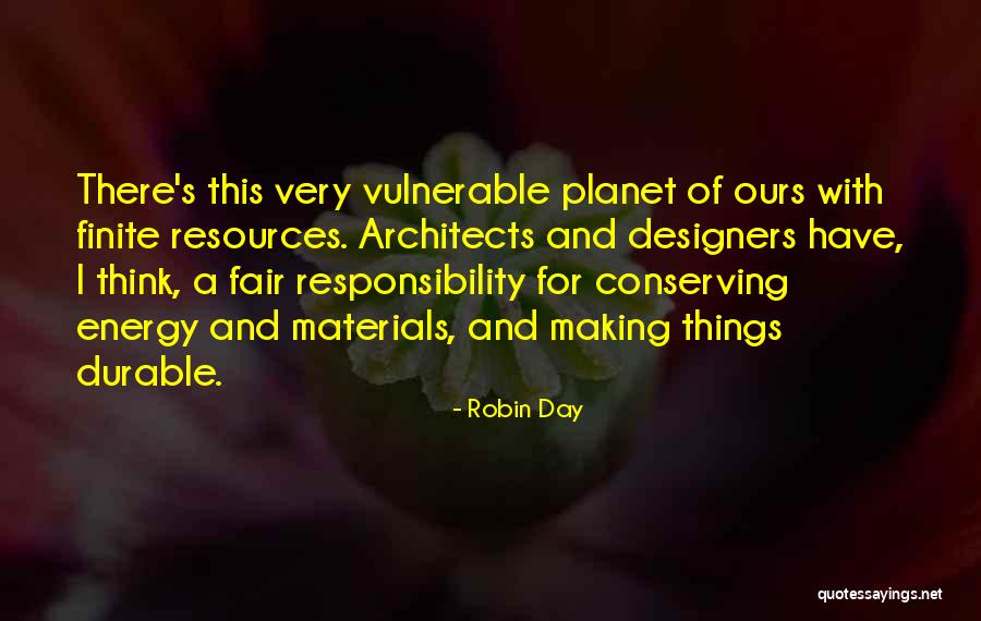 Energy Conserving Quotes By Robin Day