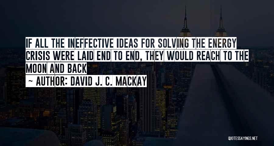 Energy Crisis Quotes By David J. C. MacKay