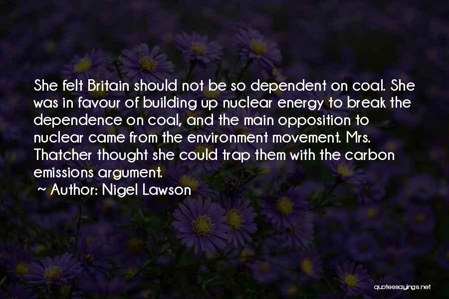 Energy Dependence Quotes By Nigel Lawson