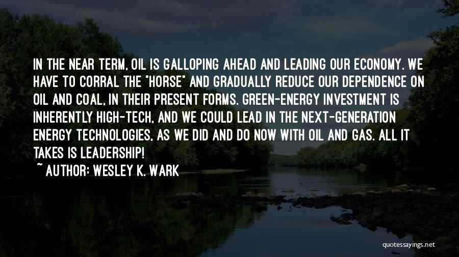 Energy Dependence Quotes By Wesley K. Wark