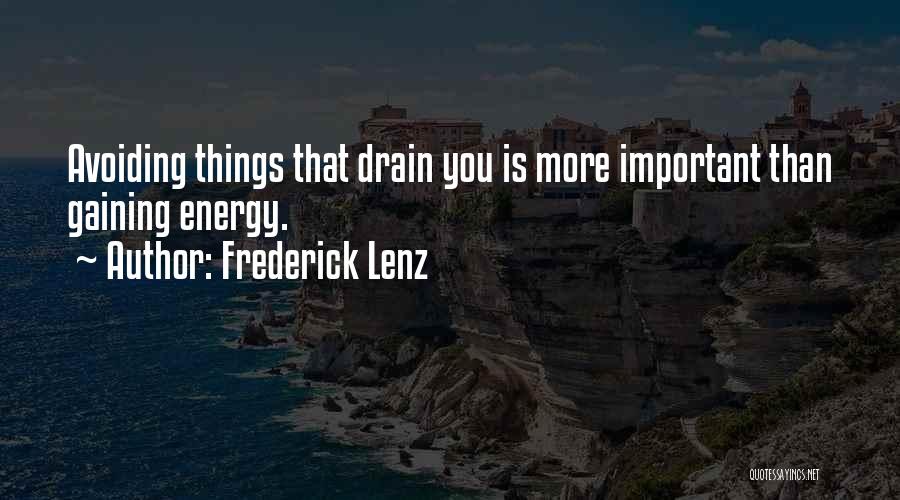 Energy Drain Quotes By Frederick Lenz