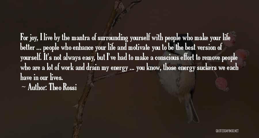 Energy Drain Quotes By Theo Rossi