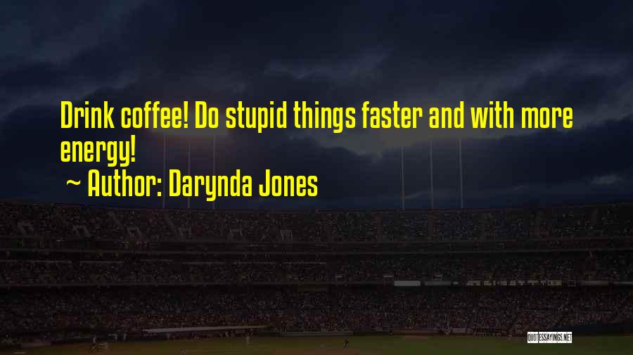 Energy Drink Quotes By Darynda Jones