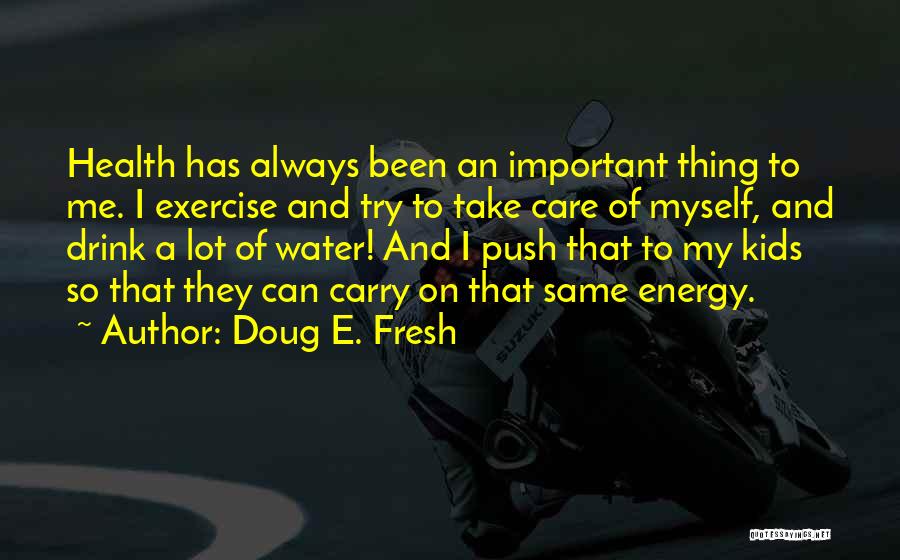 Energy Drink Quotes By Doug E. Fresh