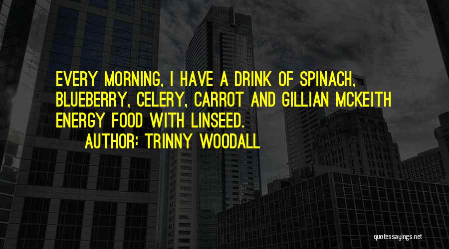 Energy Drink Quotes By Trinny Woodall