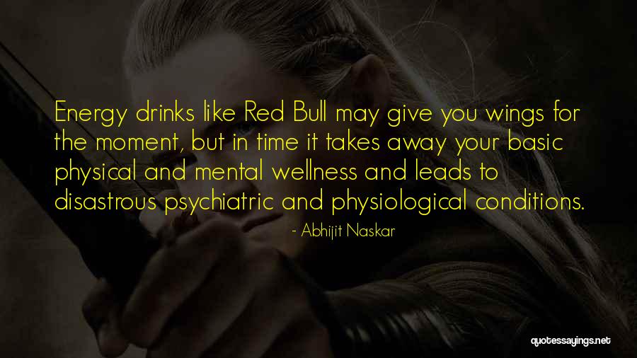 Energy Drinks Quotes By Abhijit Naskar