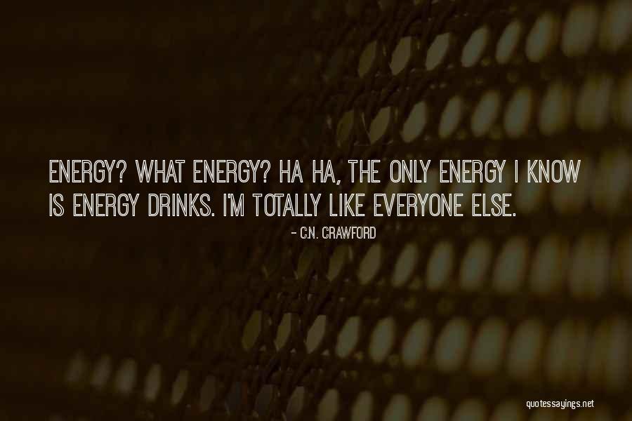 Energy Drinks Quotes By C.N. Crawford