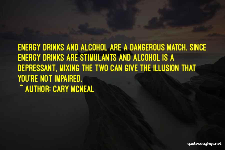 Energy Drinks Quotes By Cary McNeal