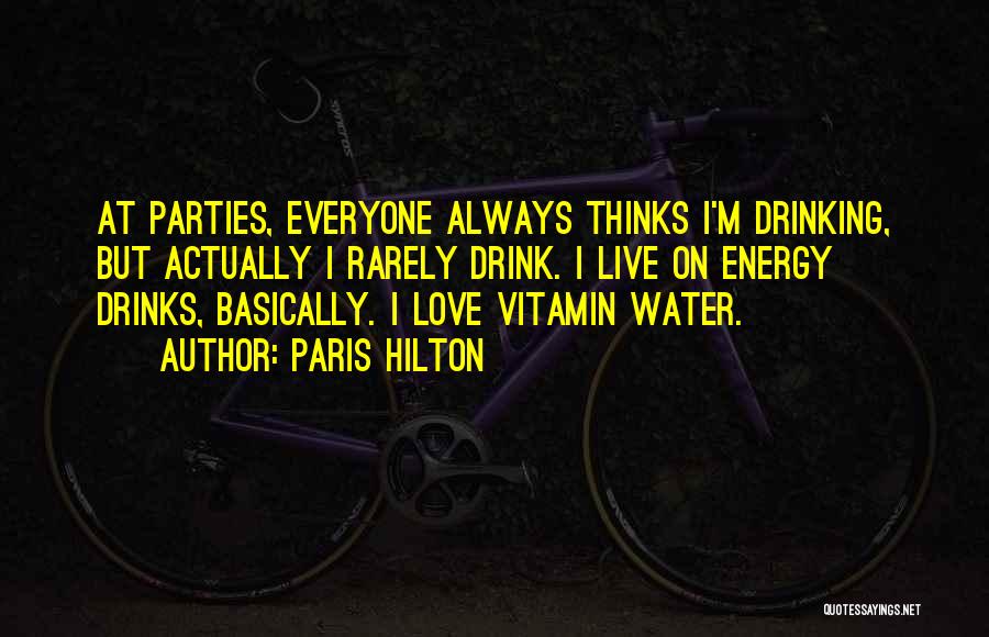 Energy Drinks Quotes By Paris Hilton