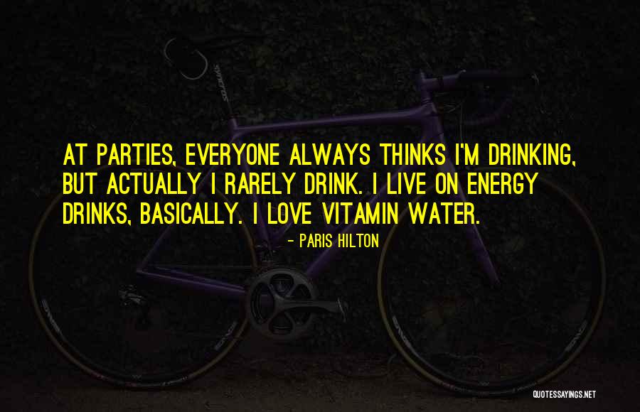 Energy Drinks Quotes By Paris Hilton