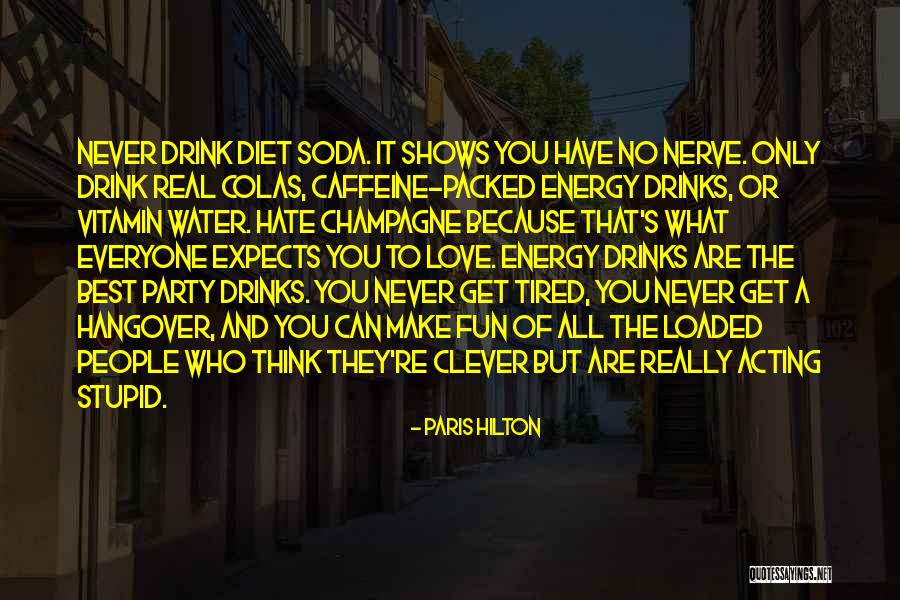 Energy Drinks Quotes By Paris Hilton