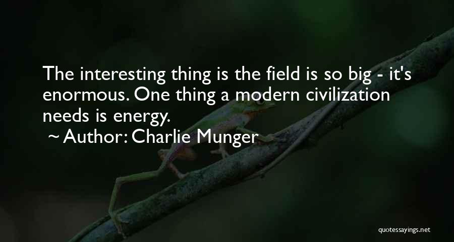 Energy Field Quotes By Charlie Munger