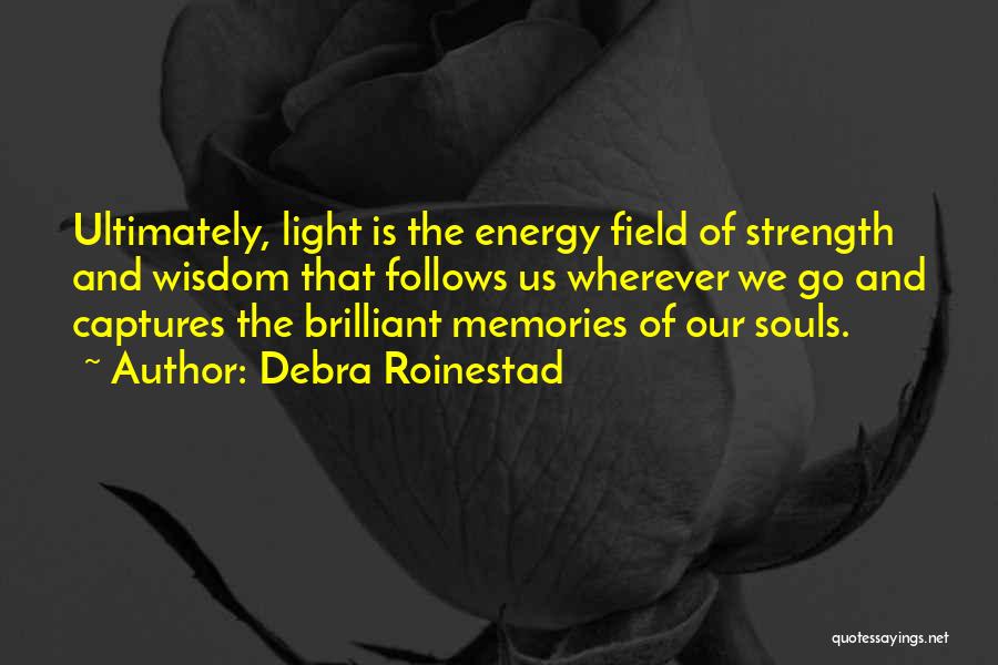 Energy Field Quotes By Debra Roinestad