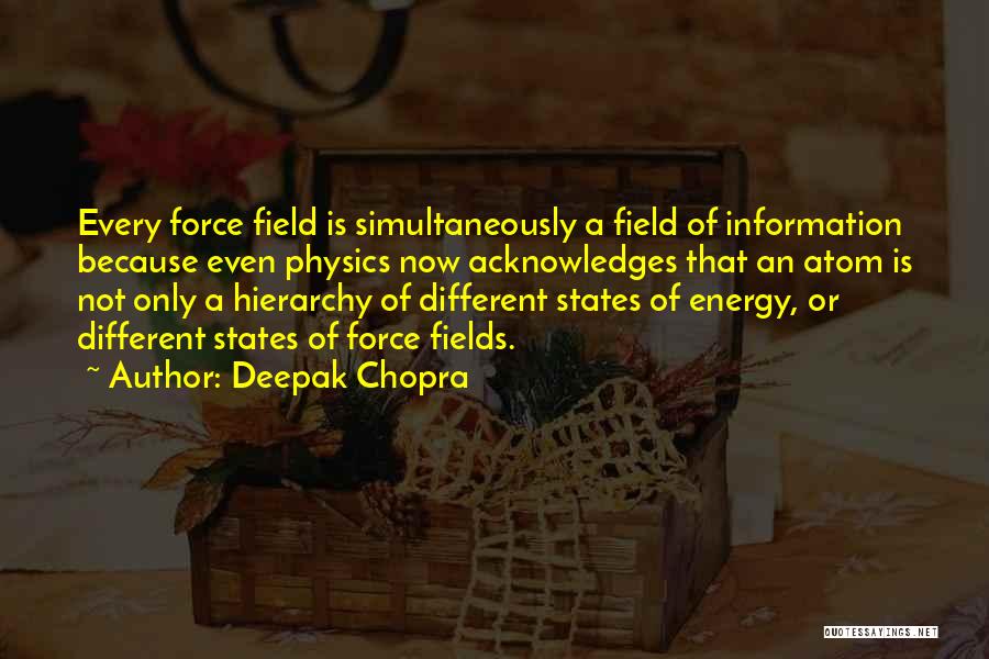 Energy Field Quotes By Deepak Chopra