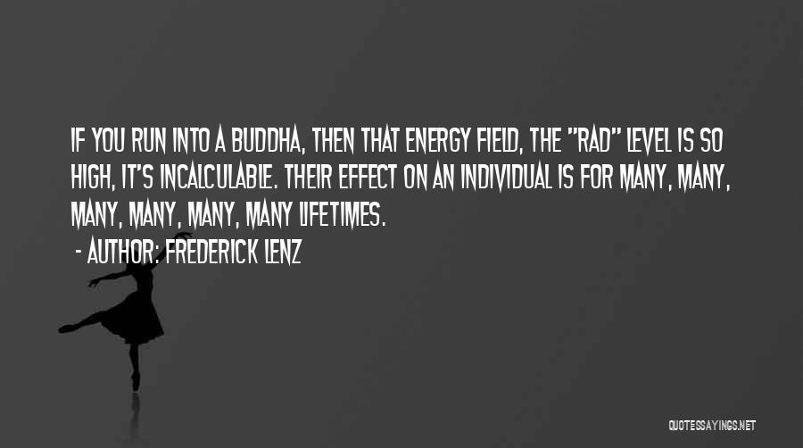 Energy Field Quotes By Frederick Lenz