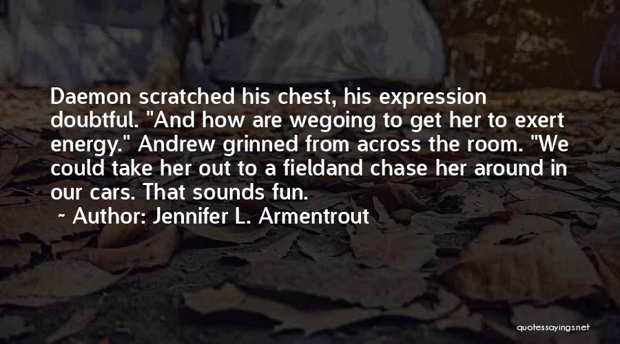 Energy Field Quotes By Jennifer L. Armentrout