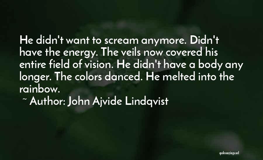 Energy Field Quotes By John Ajvide Lindqvist