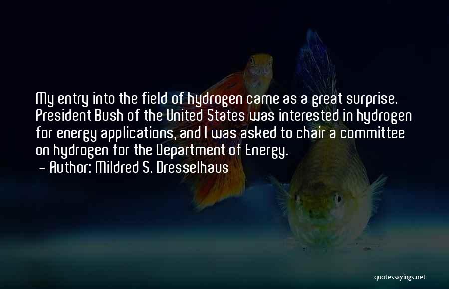Energy Field Quotes By Mildred S. Dresselhaus