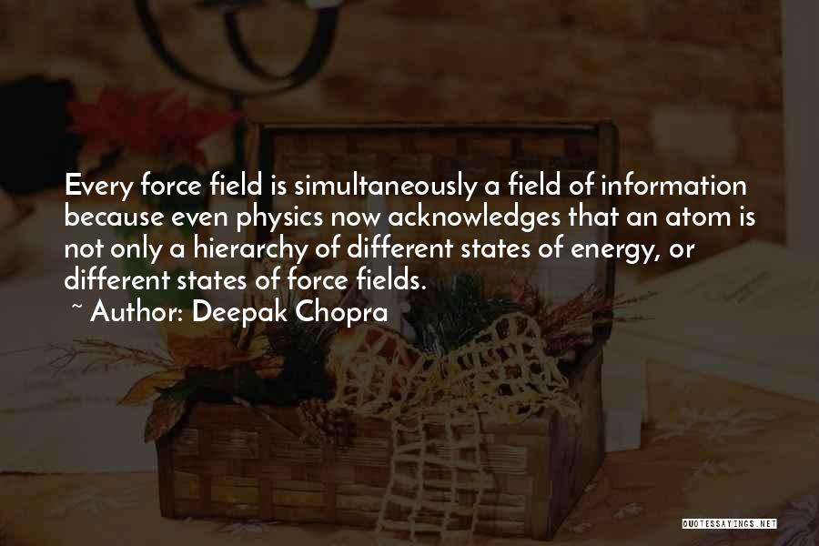 Energy Fields Quotes By Deepak Chopra