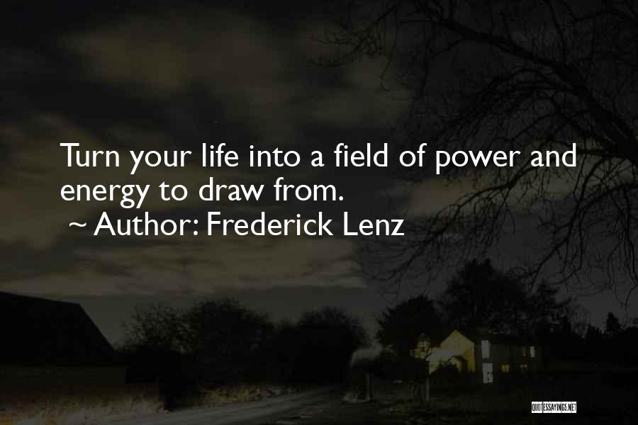 Energy Fields Quotes By Frederick Lenz