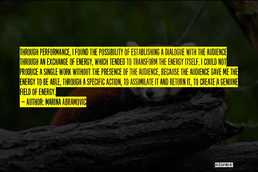 Energy Fields Quotes By Marina Abramovic