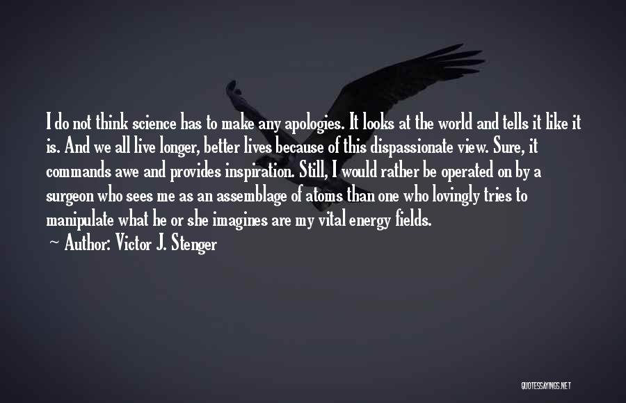 Energy Fields Quotes By Victor J. Stenger