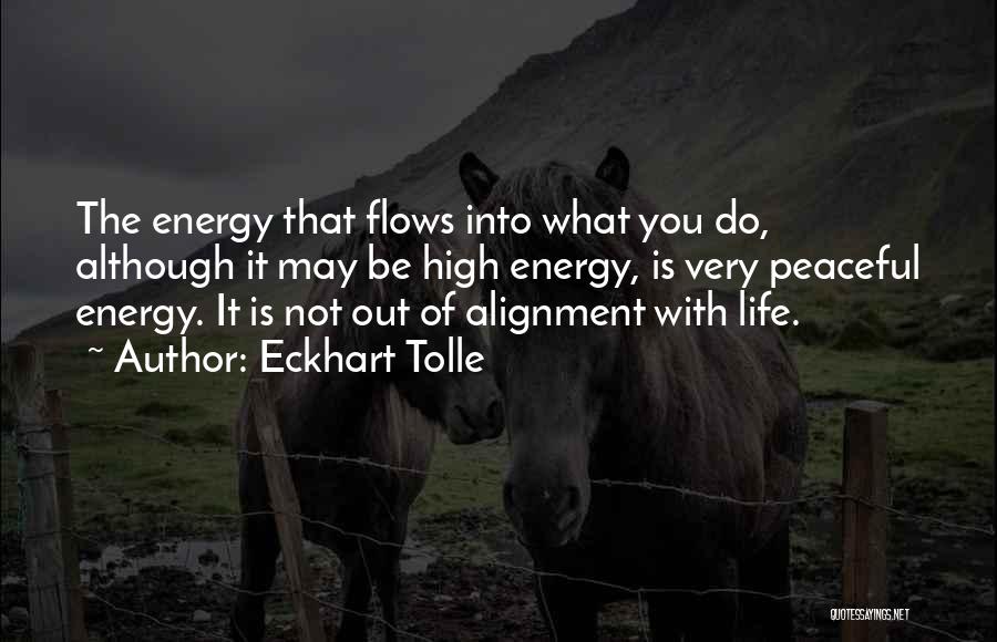 Energy Flow Quotes By Eckhart Tolle