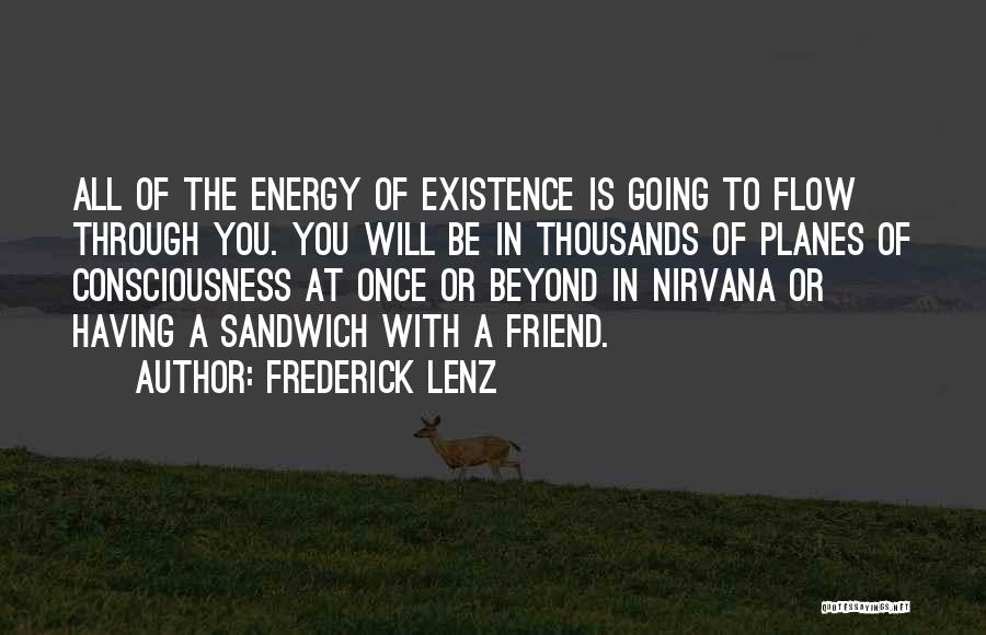 Energy Flow Quotes By Frederick Lenz