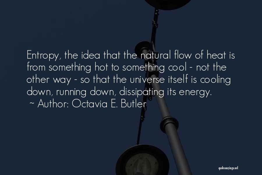 Energy Flow Quotes By Octavia E. Butler