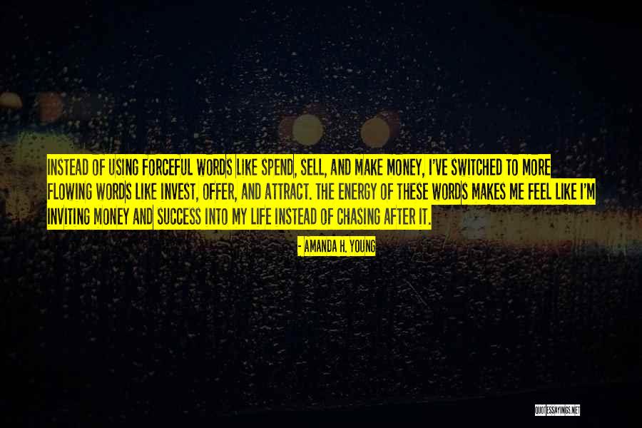 Energy Flowing Quotes By Amanda H. Young Energy Flowing Quotes By Amanda H. Young