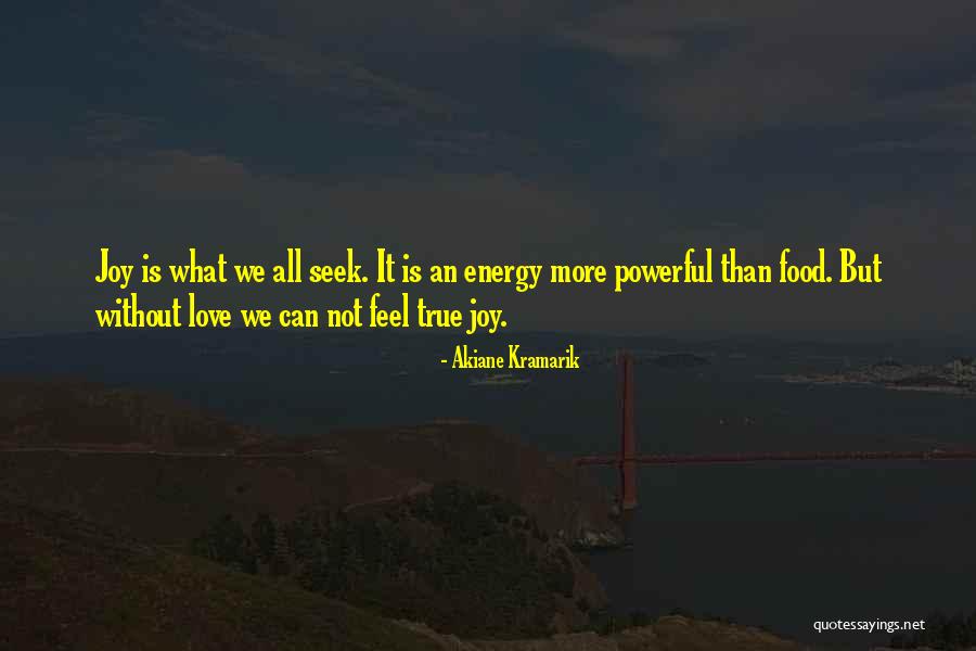 Energy Food Quotes By Akiane Kramarik Energy Food Quotes By Akiane Kramarik