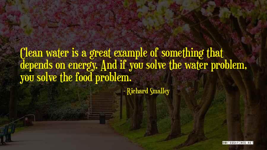 Energy Food Quotes By Richard Smalley Energy Food Quotes By Richard Smalley