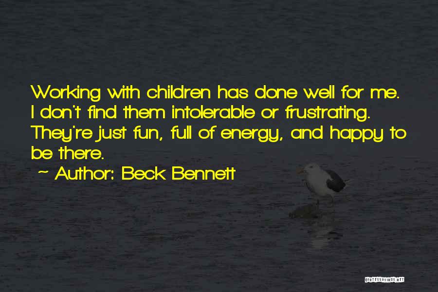 Energy Full Quotes By Beck Bennett