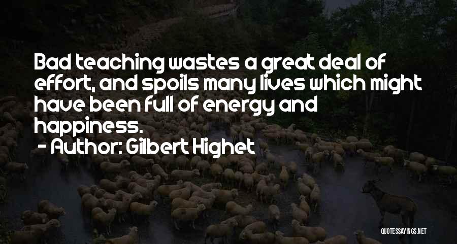 Energy Full Quotes By Gilbert Highet