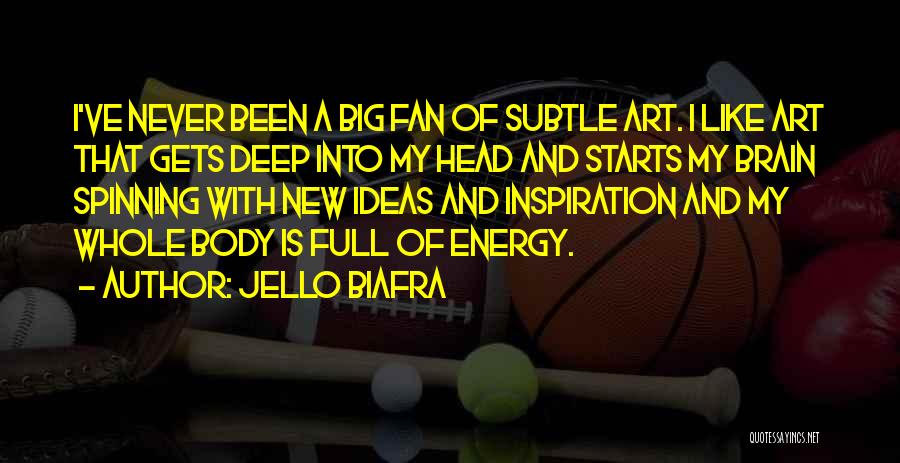 Energy Full Quotes By Jello Biafra
