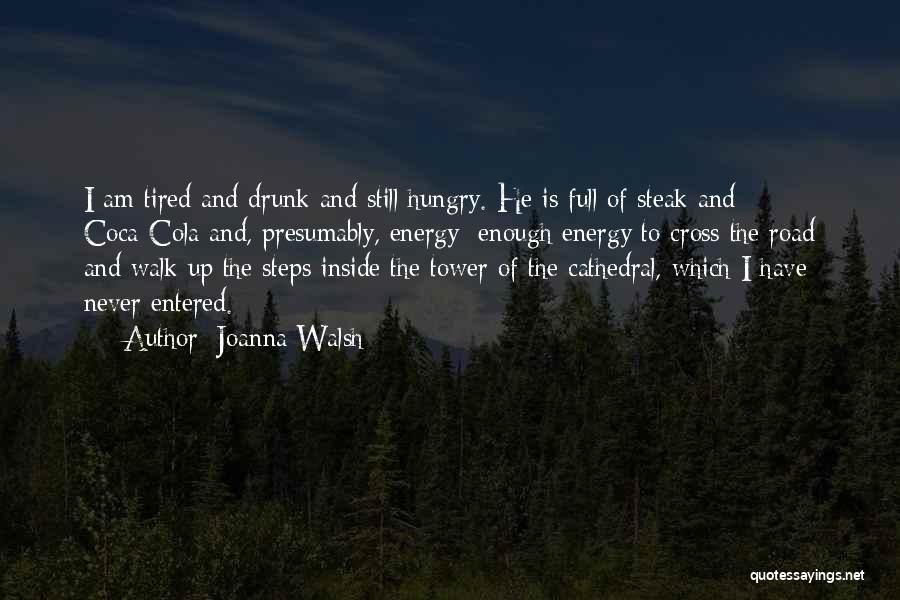 Energy Full Quotes By Joanna Walsh