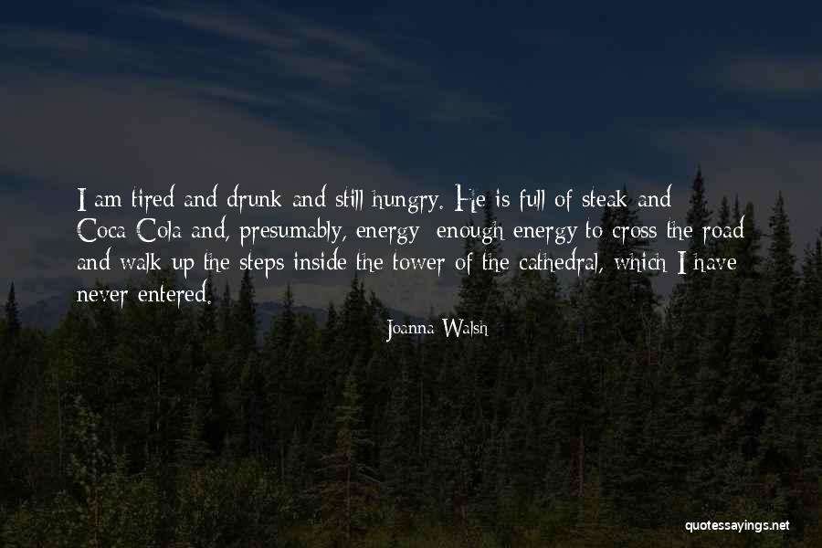 Energy Full Quotes By Joanna Walsh