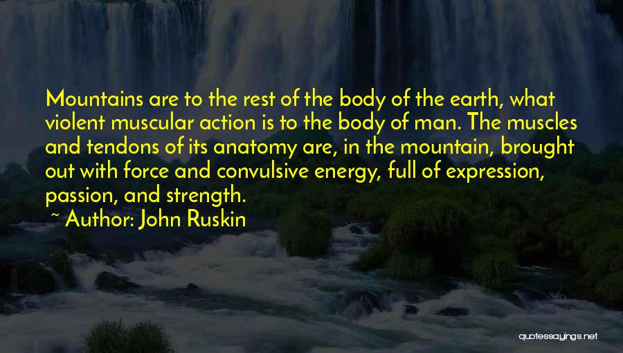 Energy Full Quotes By John Ruskin