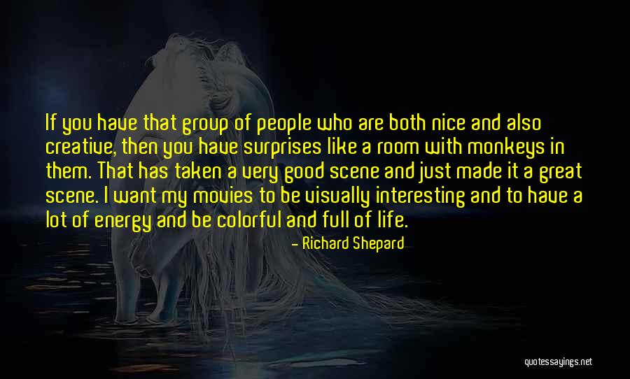 Energy Full Quotes By Richard Shepard