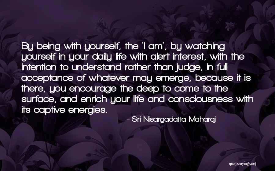 Energy Full Quotes By Sri Nisargadatta Maharaj Energy Full Quotes By Sri Nisargadatta Maharaj