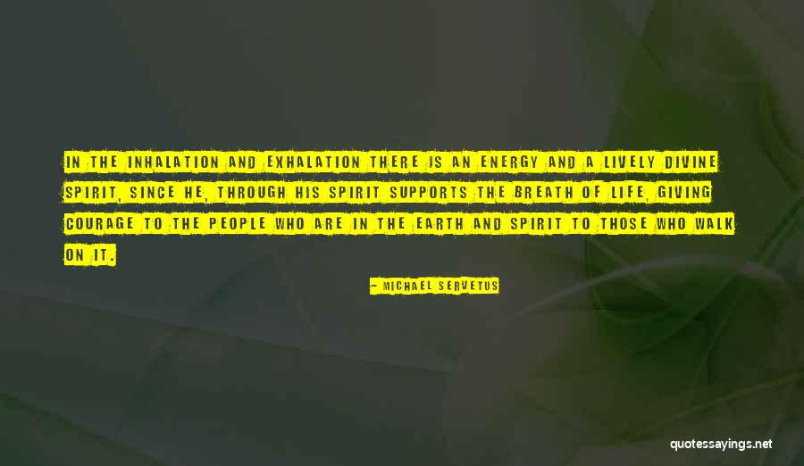 Energy Giving Quotes By Michael Servetus Energy Giving Quotes By Michael Servetus
