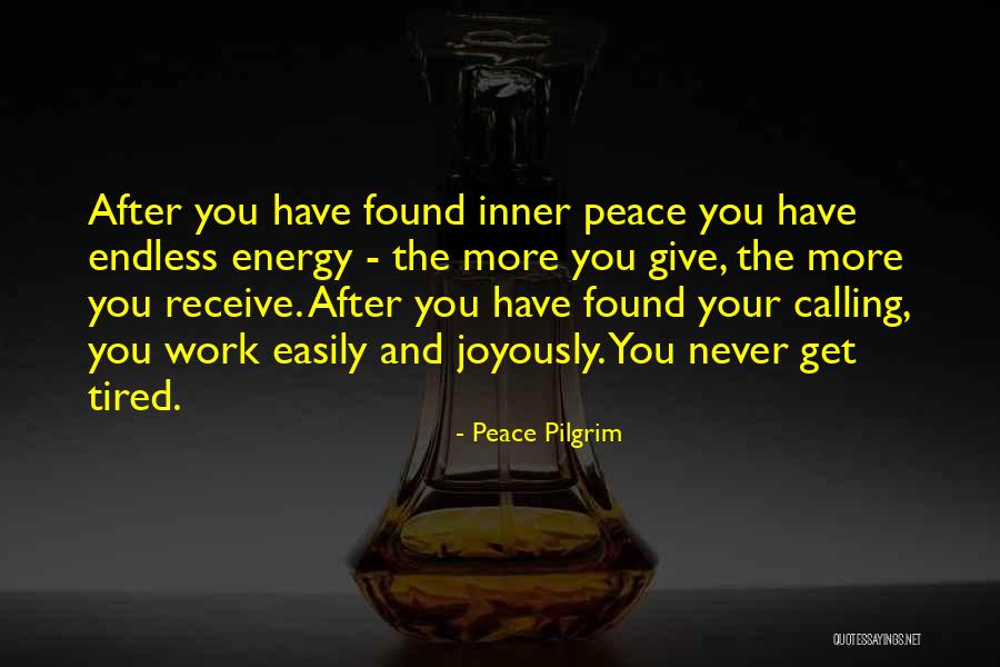 Energy Giving Quotes By Peace Pilgrim Energy Giving Quotes By Peace Pilgrim