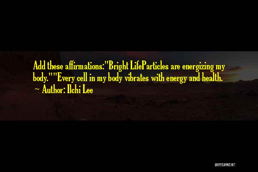 Energy Healing Quotes By Ilchi Lee