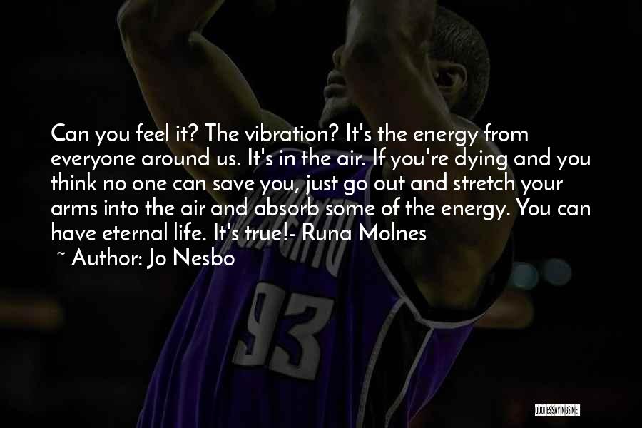 Energy In Life Quotes By Jo Nesbo