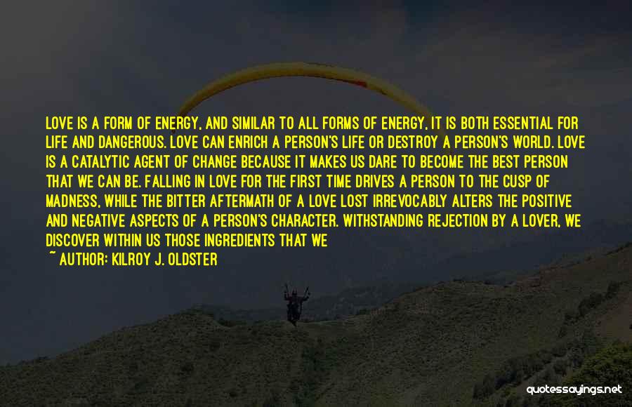 Energy In Life Quotes By Kilroy J. Oldster