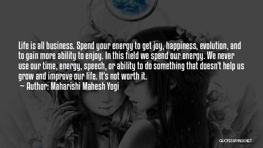 Energy In Life Quotes By Maharishi Mahesh Yogi