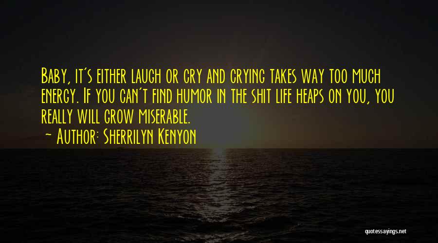 Energy In Life Quotes By Sherrilyn Kenyon