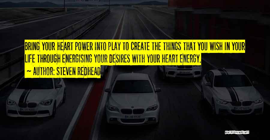 Energy In Life Quotes By Steven Redhead