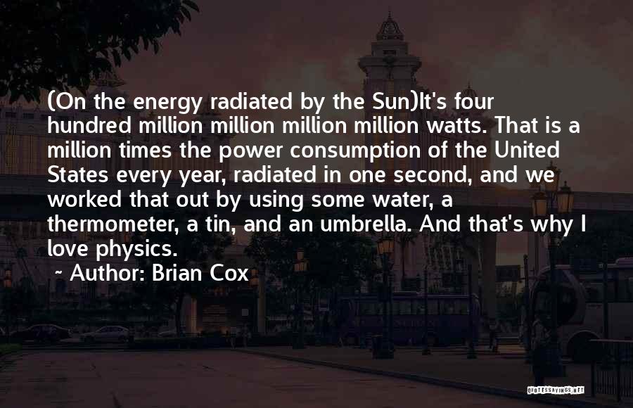 Energy In Physics Quotes By Brian Cox